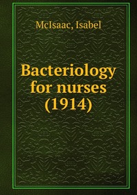 Bacteriology for nurses (1914)