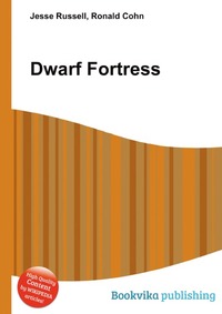Jesse Russel - «Dwarf Fortress»