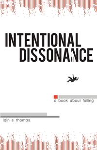 Iain S. Thomas - «Intentional Dissonance»
