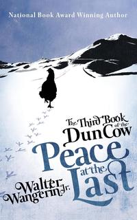 Jr. Walter Wangerin - «The Third Book of the Dun Cow»