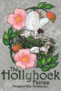 The Hollyhock Fairies