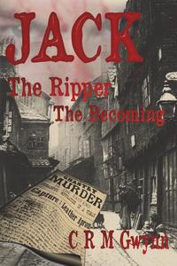 C. R. M. Gywnn - «Jack the Ripper»
