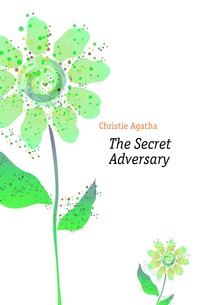 Christie Agatha - «The Secret Adversary»