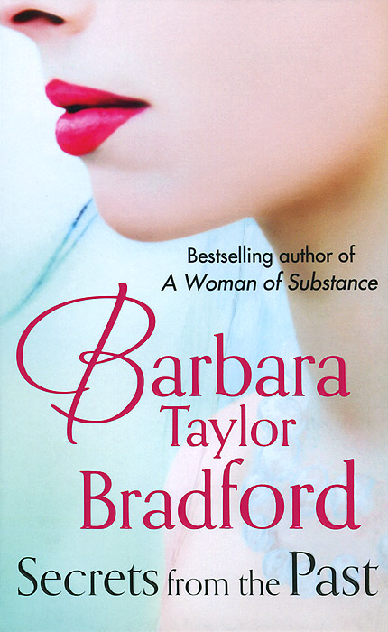Barbara Taylor Bradford - «Secrets from Past»