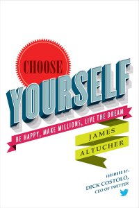James Altucher - «Choose Yourself»