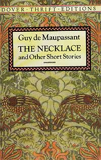 Guy de Maupassant - «The Necklace and Other Short Stories»
