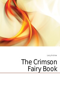 Lang Andrew - «The Crimson Fairy Book»