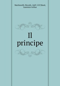 Machiavelli Niccolo - «Il principe»