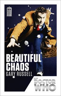 Gary Russell - «Doctor Who: Beautiful Chaos»