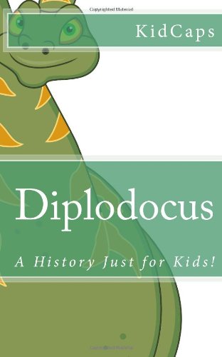 KidCaps - «Diplodocus: A History Just for Kids!»