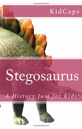 KidCaps - «Stegosaurus: A History Just for Kids!»