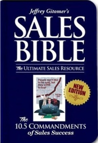 Jeffrey Gitomer - «The Sales Bible: The Ultimate Sales Resource, Revised Edition»