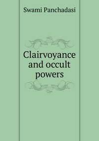Clairvoyance and occult powers