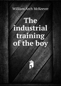 The industrial training of the boy