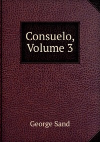 Consuelo, Volume 3