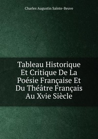 Tableau Historique Et Critique De La Poesie Francaise Et Du Theatre Francais Au Xvie Siecle