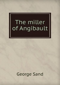 The miller of Angibault