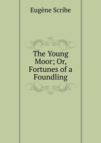 The Young Moor; Or, Fortunes of a Foundling