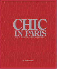 Chic In Paris: Style Secrets and Best Addresses