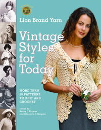 Lion Brand Yarn Vintage Styles for Today: More Than 50 Patterns to Knit and Crochet (Lion Brand Yarn)