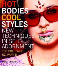Hot Bodies, Cool Styles: New Techniques in Self Adornment