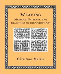 Weaving: Methods, Patterns, and Traditions of the Oldest Art (Wooden Books)