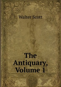 The Antiquary, Volume 1