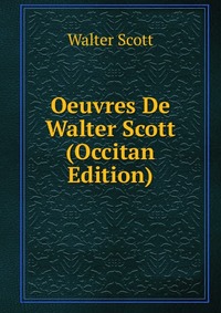 Oeuvres De Walter Scott (Occitan Edition)