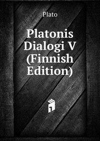 Platonis Dialogi V (Finnish Edition)