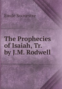 The Prophecies of Isaiah, Tr. by J.M. Rodwell