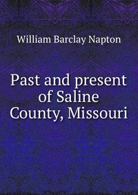 Past and present of Saline County, Missouri