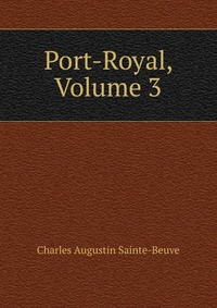 Port-Royal, Volume 3