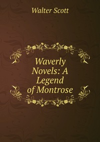 Waverly Novels: A Legend of Montrose