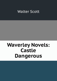 Waverley Novels: Castle Dangerous