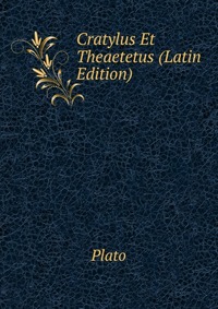 Cratylus Et Theaetetus (Latin Edition)
