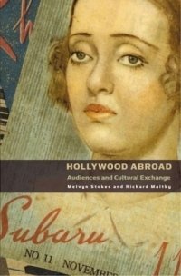 Hollywood Abroad: Audiences And Cultural Exchange