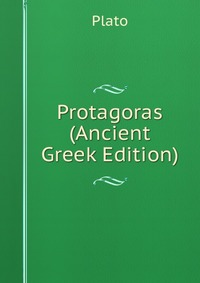 Protagoras (Ancient Greek Edition)