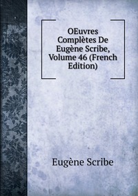 OEuvres Completes De Eugene Scribe, Volume 46 (French Edition)