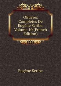 OEuvres Completes De Eugene Scribe, Volume 10 (French Edition)