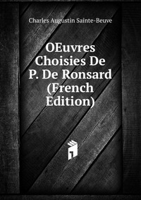 OEuvres Choisies De P. De Ronsard (French Edition)