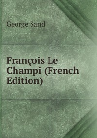 Francois Le Champi (French Edition)