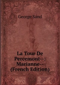 La Tour De Percemont--: Marianne-- (French Edition)
