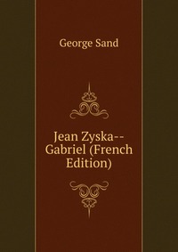 Jean Zyska--Gabriel (French Edition)