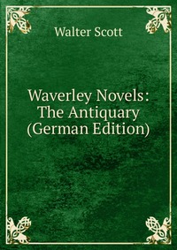 Waverley Novels: The Antiquary (German Edition)