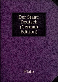 Der Staat: Deutsch (German Edition)
