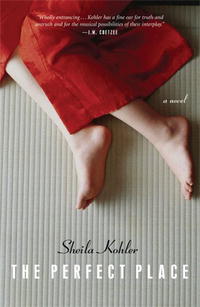 Sheila Kohler - «The Perfect Place: A Novel»