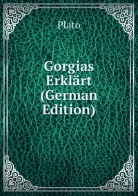 Gorgias Erklart (German Edition)
