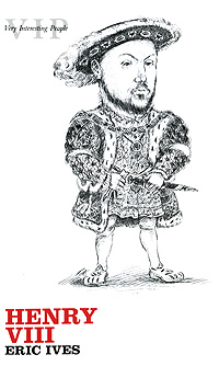 Eric Ives - «Henry VIII»