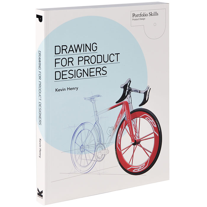 Kevin Henry - «Drawing for Product Designers»
