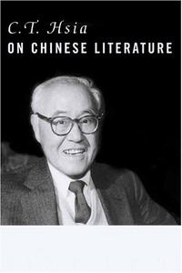 C.T. Hsia on Chinese Literature (Masters of Chinese Studies, V. 1)